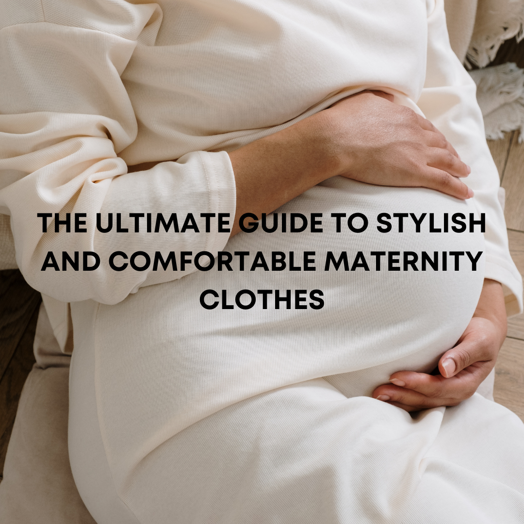 Comfortable Maternity Clothes